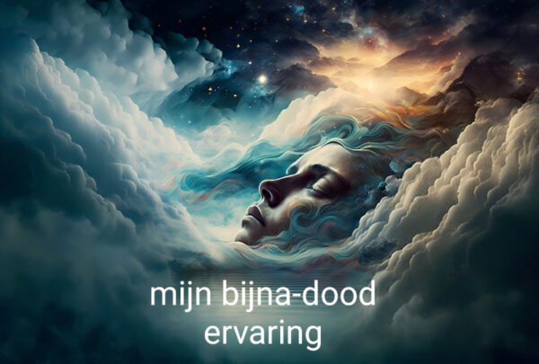Mijn Bijna-dood Ervaring