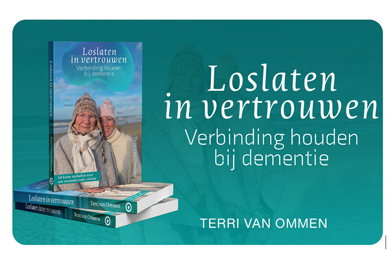 ‘Loslaten in vertrouwen. Verbinding houden bij dementie’